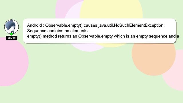 Android : Observable.empty() causes java.util.NoSuchElementException: Sequence contains no elements смотреть онлайн