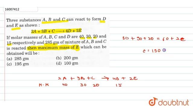 Three substances A,B and C can react to form D and E as shown : `2A + 3B + C rArr 4D + 2E` If смотреть онлайн