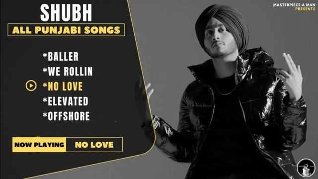 SHUBH Punjabi All Songs | Audio Jukebox 2022 | Baller | We Rollin | No Love | Elevated | Offshore смотреть онлайн
