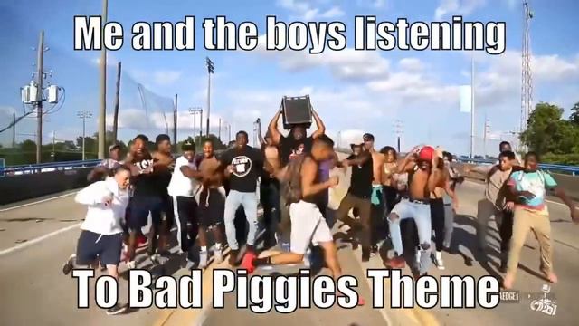 Me and the boys listening to Bad Piggies Theme meme смотреть онлайн