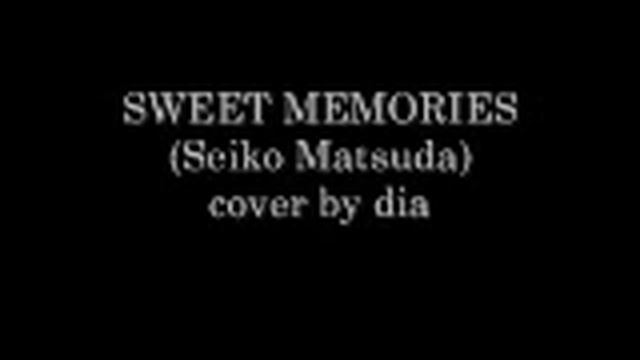松田聖子 Sweet Memories Seiko Matsuda/ Olivia Ong Cover by Dia смотреть онлайн