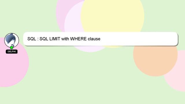 SQL : SQL LIMIT with WHERE clause смотреть онлайн