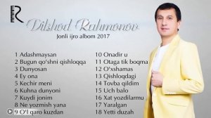 Dilshod Rahmonov - Jonli ijro albom dasturi 2017