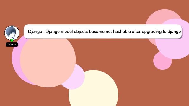 Django : Django model objects became not hashable after upgrading to django 2.2 смотреть онлайн