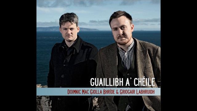 Doimnic Mac Giolla Bhride & Griogair Labhruidh - Donall na Greine, Domhnall an Dannsair смотреть онлайн