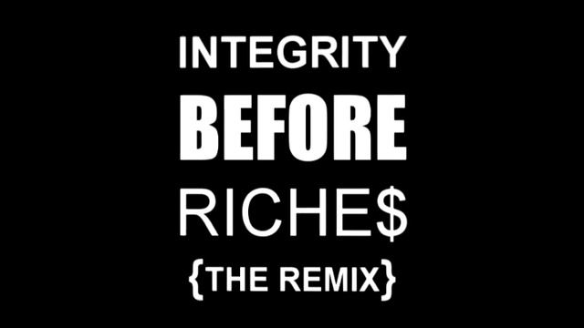Integrity Before Riches Remix Promo смотреть онлайн