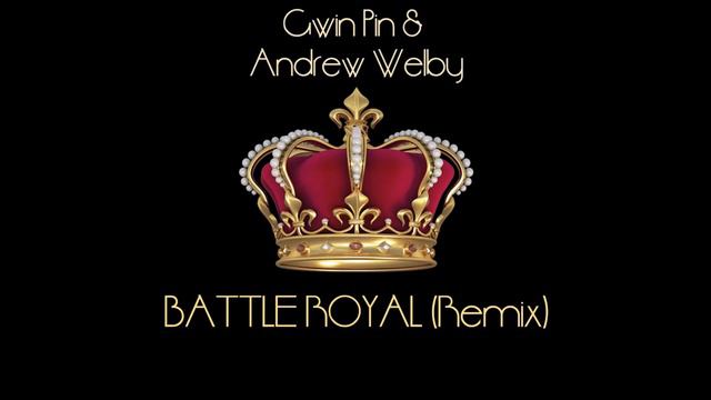 Gwin Pin ft. A.Welby - Battle Royal(Remix) смотреть онлайн