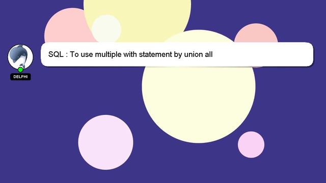 SQL : To use multiple with statement by union all смотреть онлайн