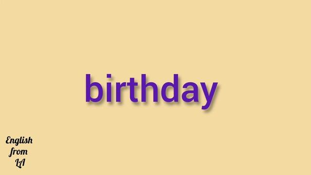 How to pronounce BIRTHDAY // birthday PRONUNCIATION смотреть онлайн