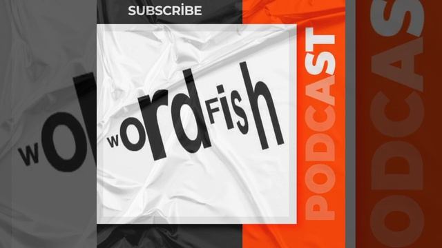 Wordfish Podcast - Episode 7 смотреть онлайн