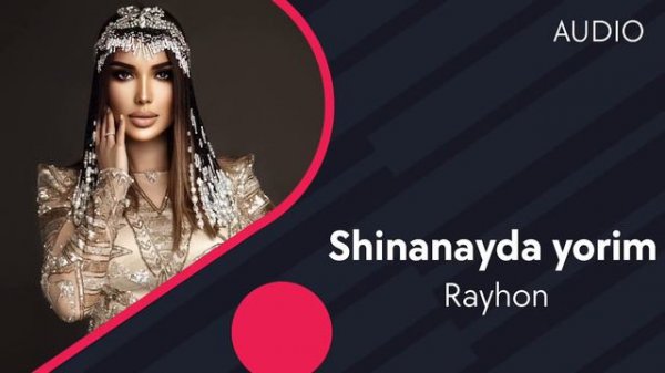 Rayhon - Shinanayda yorim | Райхон - Шинанайда ёрим (AUDIO)