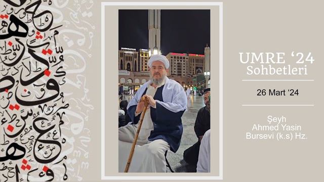 UMRE '24 Sohbetleri - 26 Mart '24 - Şeyh Ahmed Yasin Bursevi (k.s) Hz. смотреть онлайн