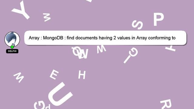 Array : MongoDB : find documents having 2 values in Array conforming to multiple criteria смотреть онлайн