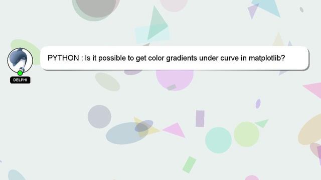 PYTHON : Is it possible to get color gradients under curve in matplotlib? смотреть онлайн