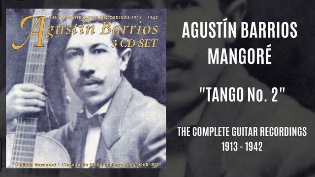 Agustín Barrios Mangoré - Tango No. 2 [Original Recording] смотреть онлайн