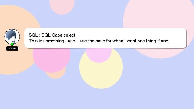 SQL : SQL Case select смотреть онлайн