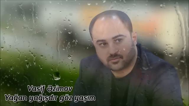 Vasif Azimov - Yağan Yağışdır Göz Yaşım (Original Official Audio)