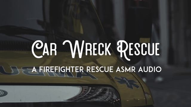 [F4A] Car Wreck Rescue [Firefighter] [Rescue you] [TW: Mentions of injury] смотреть онлайн