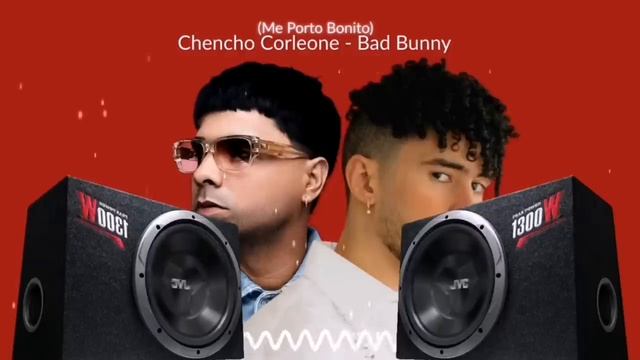 Bad Bunny, Chencho Corleone - Me Porto Bonito (Extreme Bass Boosted)