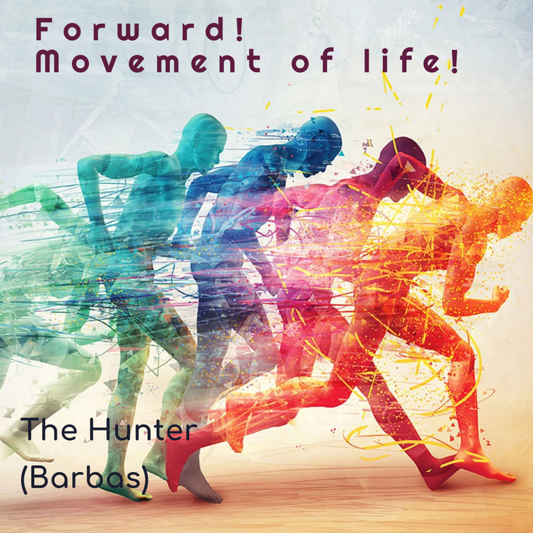 Forward! Movement Of Life!