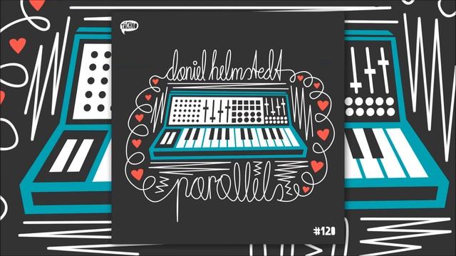 Daniel Helmstedt - Parallels (TAECH120) смотреть онлайн