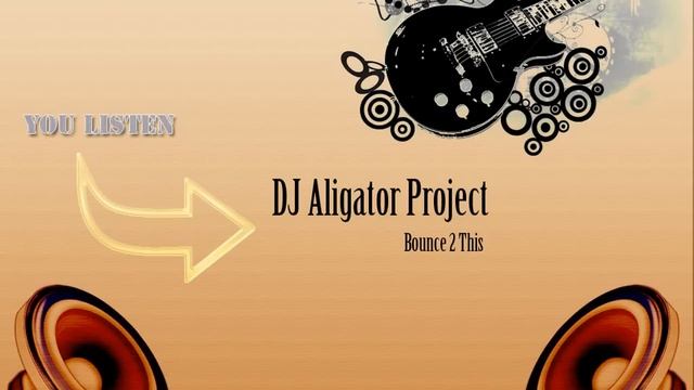 DJ Aligator Project - Bounce 2 This