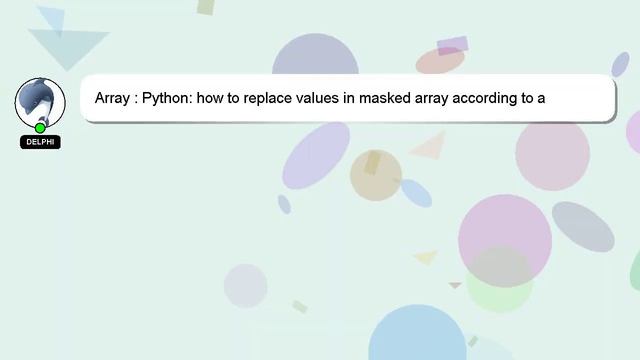 Array : Python: how to replace values in masked array according to a condition смотреть онлайн