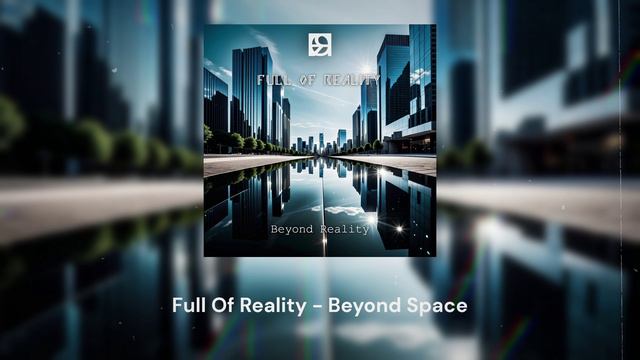 Full Of Reality - Beyond Space смотреть онлайн