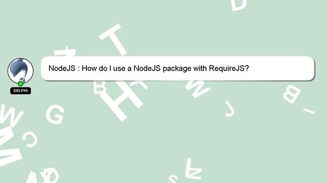 NodeJS : How do I use a NodeJS package with RequireJS? смотреть онлайн