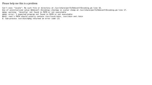 Can't exec "locale": No such file or directory at /usr/share/perl5/Debconf/Encoding.pm line 16 смотреть онлайн