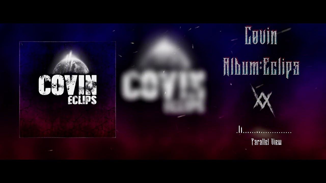Covin - Parallel View смотреть онлайн