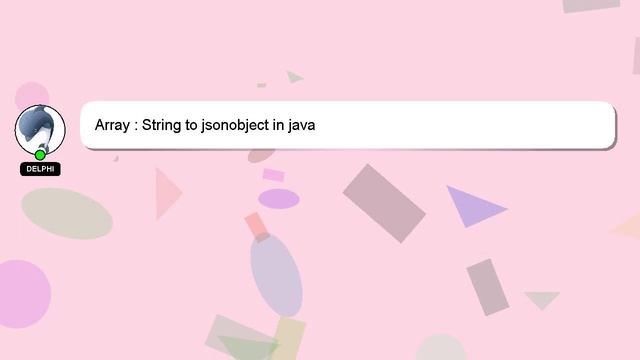 Array : String to jsonobject in java смотреть онлайн