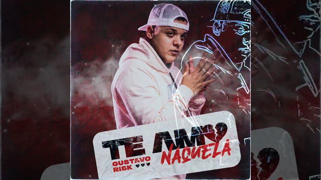 Gustavo Risk - Te amo naquela Part. Quézia Lima - Prod. Dj André Mendes ( oficial ) смотреть онлайн
