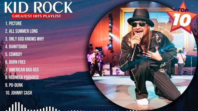Kid Rock Greatest Hits ~ Top 10 Best Songs To Listen in 2023 & 2024 смотреть онлайн