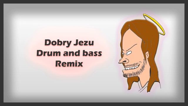 Dobry Jezu (Drum and Bass Remix) смотреть онлайн