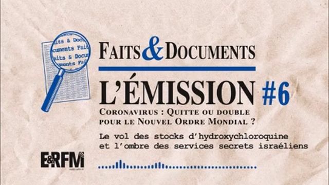 Faits & Documents #6 – Coronavirus - Le Nouvel Ordre Mondial à Quitte Ou Double - Partie 3 De 6