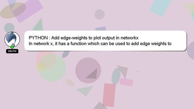 PYTHON : Add edge-weights to plot output in networkx смотреть онлайн