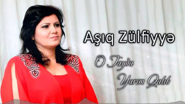 Aşıq Zülfiyyə - O Tayda Yarım Qalıb смотреть онлайн