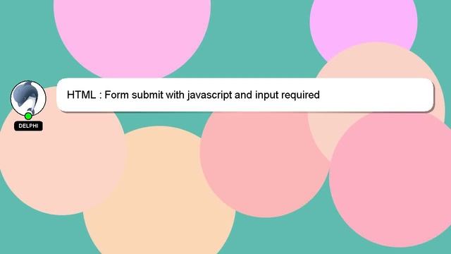 HTML : Form submit with javascript and input required смотреть онлайн