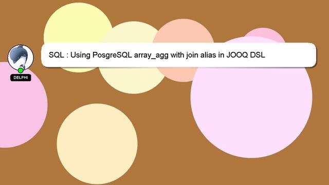 SQL : Using PosgreSQL array_agg with join alias in JOOQ DSL смотреть онлайн