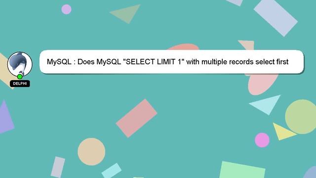 MySQL : Does MySQL "SELECT LIMIT 1" with multiple records select first record from the top? смотреть онлайн