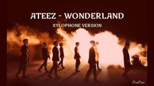 ATEEZ- WONDERLAND (XYLOPHONE VERSION)