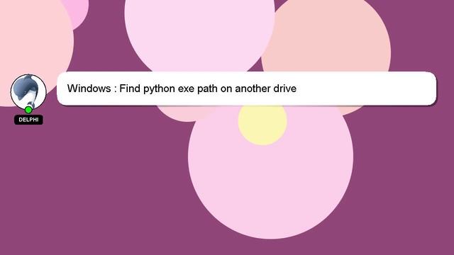 Windows : Find python exe path on another drive смотреть онлайн