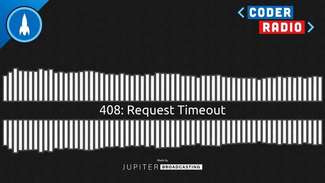 Request Timeout | Coder Radio 408 смотреть онлайн