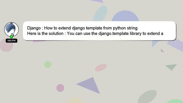Django : How to extend django template from python string смотреть онлайн