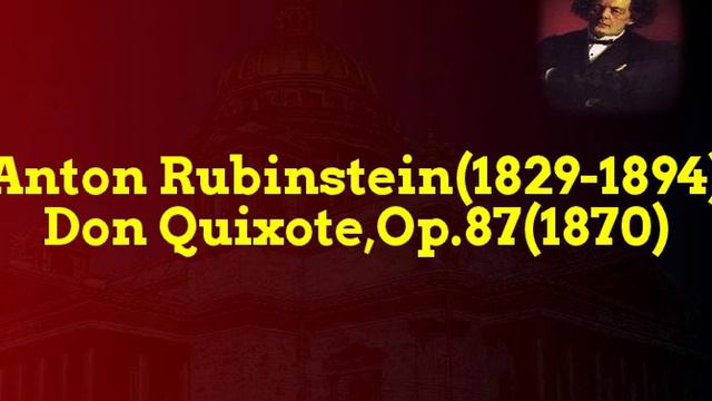 Anton Rubinstein (1829-1894): Don Quixote, Humoresque for Orchestra, Op.87 (1870) смотреть онлайн