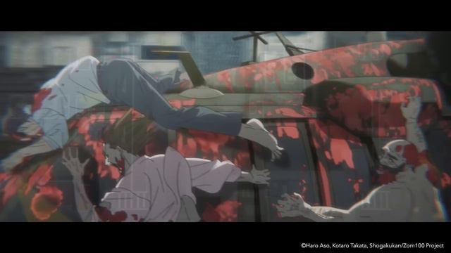 Zom 100 Bucket List of the Dead OPENING (KANA-BOON - Song of the Dead) V 1. смотреть онлайн