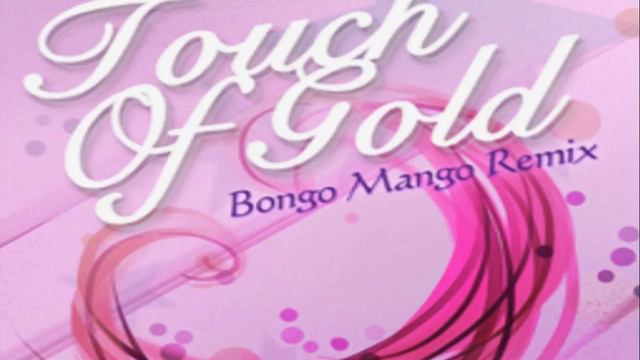 Touch Of Gold (Bongo Mango Remix) - Togo Project feat. Frances Maya смотреть онлайн