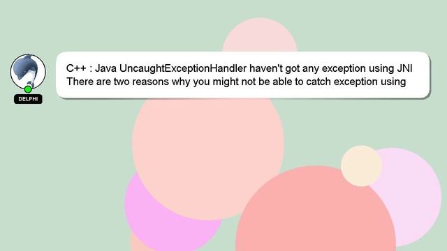 C++ : Java UncaughtExceptionHandler haven't got any exception using JNI смотреть онлайн