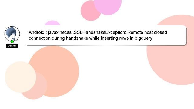Android : javax.net.ssl.SSLHandshakeException: Remote host closed connection during handshake while смотреть онлайн